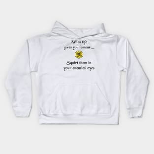 When Life Gives You Lemons Kids Hoodie